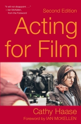 Acting for Film (Second Edition) by Haase, Cathy