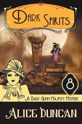 Dark Spirits (A Daisy Gumm Majesty Mystery, Book 8): Historical Cozy Mystery Paperback Epublishing Works!