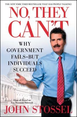 No, They Can't: Why Government Fails-But Individuals Succeed Paperback Threshold Editions