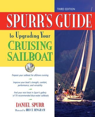 Spurr's Guide to Upgrading Your Cruising Sailboat by Spurr, Daniel
