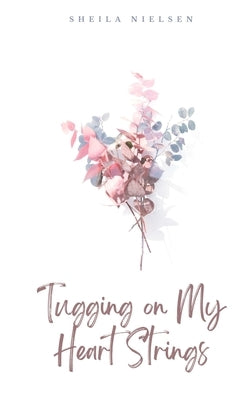Tugging on My Heart Strings Paperback Libresco Feeds Private Limited