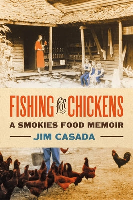 Paperback of "Fishing for Chickens: A Smokies Food Memoir" by University of Georgia Press, showing the book cover with title and author.