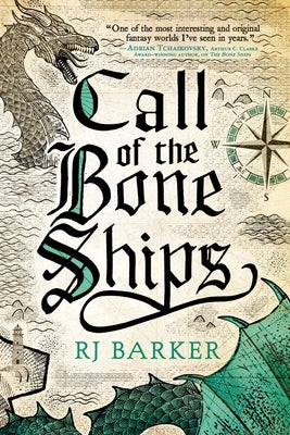 Call of the Bone Ships by Barker, Rj