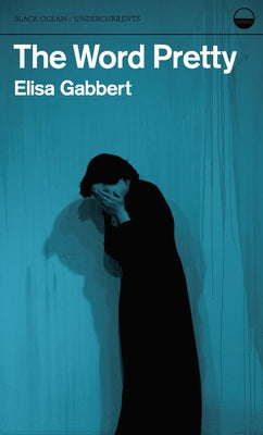 The Word Pretty by Gabbert, Elisa