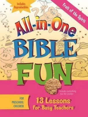 All-In-One Bible Fun for Preschool Children: Fruit of the Spirit: 13 Lessons for Busy Teachers Paperback Abingdon Press