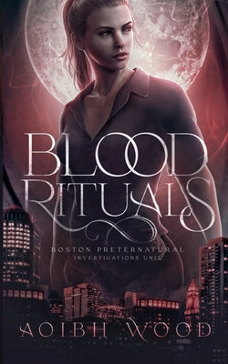 Blood Rituals: A Cait Reagan Novel by Wood, Aoibh