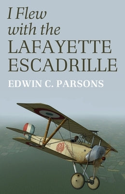 I Flew With the Lafayette Escadrille Paperback Orchard Innovations