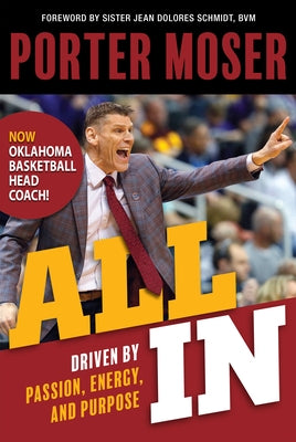 All in: Driven by Passion, Energy, and Purpose by Moser, Porter
