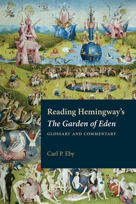 Reading Hemingway's the Garden of Eden: Glossary and Commentary Paperback Kent State University Press