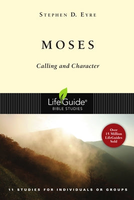 Moses: Calling and Character Paperback IVP Bible Studies