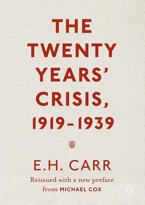 The Twenty Years' Crisis, 1919-1939: Reissued with a New Preface from Michael Cox Paperback Palgrave MacMillan