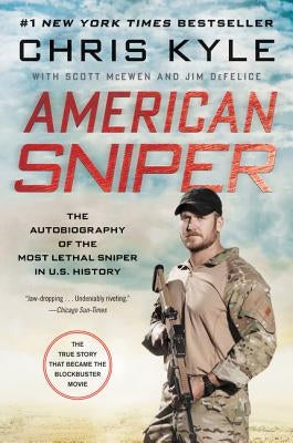 American Sniper: The Autobiography of the Most Lethal Sniper in U.S. Military History William Morrow & Company