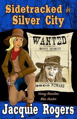 Sidetracked in Silver City by Miller, Chase