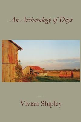 An Archaeology of Days by Shipley, Vivian