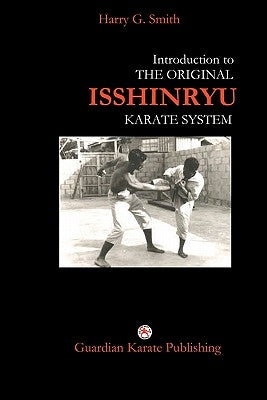 Introduction to The Original Isshinryu Karate System Paperback Booksurge Publishing