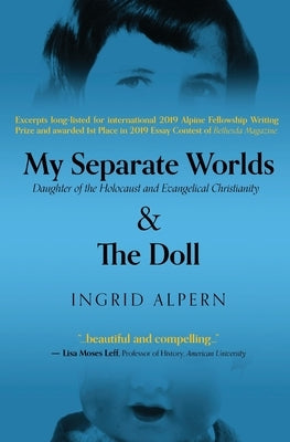 My Separate Worlds: Daughter of the Holocaust and Evangelical Christianity by Alpern, Ingrid