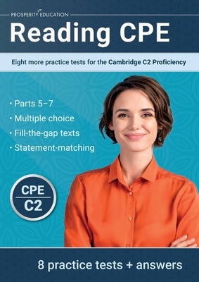 Reading CPE: Eight more practice tests for the Cambridge C2 Proficiency: Eight more practice tests for the Cambridge C1 Advanced by Education, Prosperity