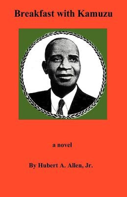 Breakfast with Kamuzu Paperback Hubert Allen & Assoc.