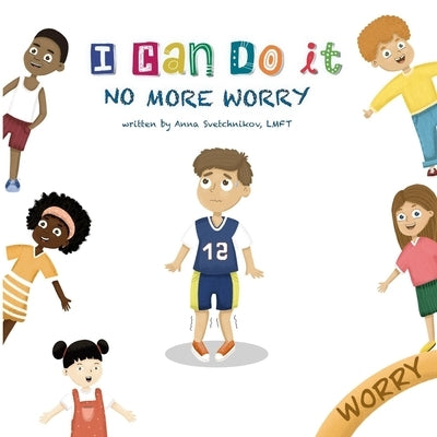 I Can Do It: No More Worry Paperback Independently Published