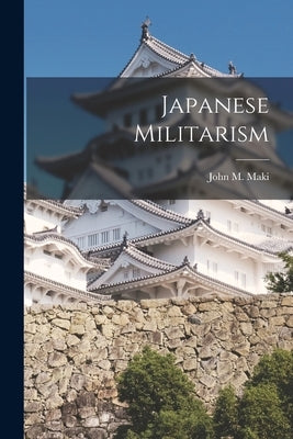 Japanese Militarism Paperback Legare Street Press