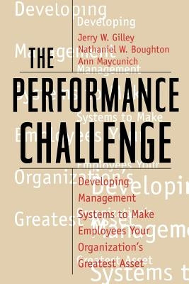 The Performance Challenge by Gilley, Jerry W.