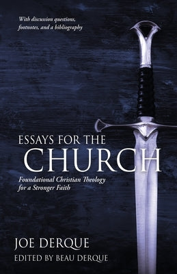 Essays for the Church: Foundational Christian Theology for a Stronger Faith Paperback Xulon Press