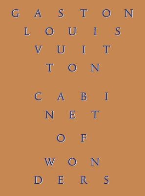 Cabinet of Wonders: The Gaston-Louis Vuitton Collection by Mauriès, Patrick