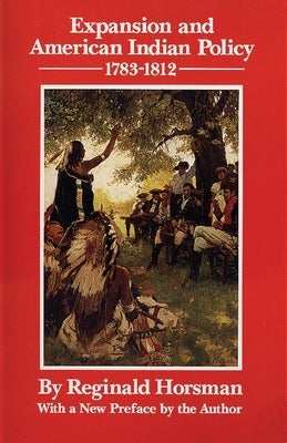 Expansion and American Indian Policy, 1783-1812 Paperback University of Oklahoma Press