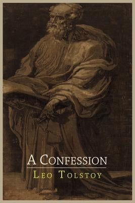 A Confession by Tolstoy, Leo Nikolayevich