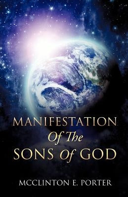 Manifestation Of The Sons Of God Paperback Xulon Press