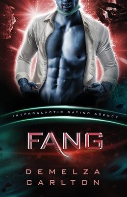 Fang: Colony: Nyx #1 (Intergalactic Dating Agency): An Alien Scifi Romance by Carlton, Demelza