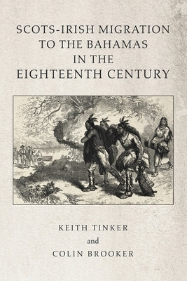 Scots-Irish Migration to the Bahamas in the Eighteenth Century Paperback Xlibris Us