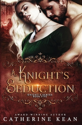 A Knight's Seduction: Knight's Series Book 5 Paperback Createspace Independent Publishing Platform