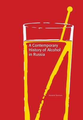 A Contemporary History of Alcohol in Russia Paperback Sodertorn University