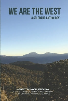 We are the West: A Colorado Anthology Paperback Independently Published