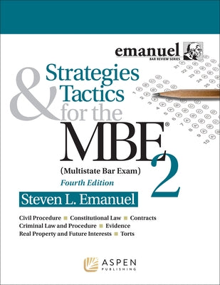 Strategies & Tactics for the MBE 2 by Emanuel, Steven L.