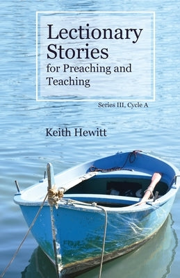 Lectionary Stories for Preaching and Teaching, Series III, Cycle A Paperback CSS Publishing Company