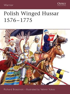 Polish Winged Hussar 1576-1775 Paperback Osprey Publishing (UK)