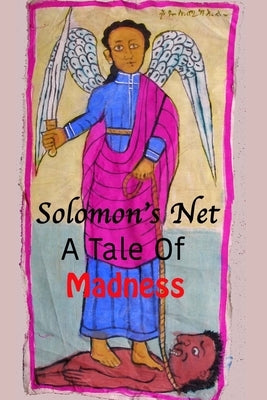 Solomon's Net: A Tale Of Madness Paperback Does Not Apply