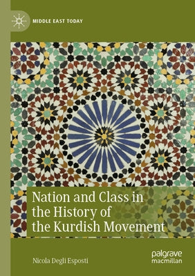 Nation and Class in the History of the Kurdish Movement Paperback Palgrave MacMillan
