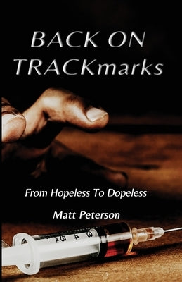 BACK ON TRACKmarks: From Hopeless To Dopeless by Fleckinger, Debbie