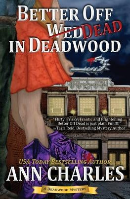Better Off Dead in Deadwood Paperback Ann Charles