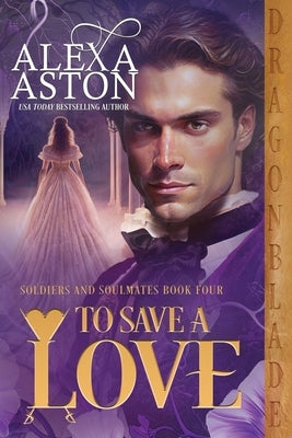 To Save a Love Paperback Dragonblade Publishing, Inc.