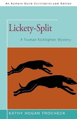 Lickety-Split: A Truman Kicklighter Mystery by Trocheck, Kathy Hogan