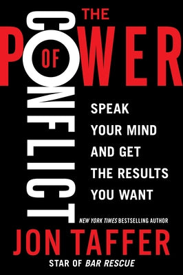 The Power of Conflict: Speak Your Mind and Get the Results You Want Paperback William Morrow & Company