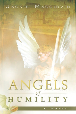 Angels of Humility Paperback Destiny Image Incorporated