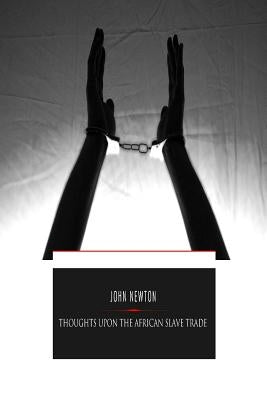 Thoughts Upon the African Slave Trade Paperback Createspace Independent Publishing Platform