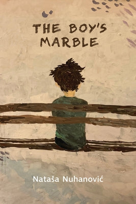 The Boy's Marble: Volume 199 Paperback Guernica Editions