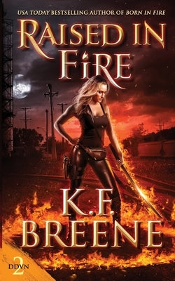 Raised in Fire by Breene, K. F.