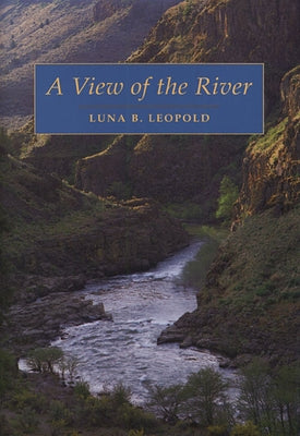 A View of the River by Leopold, Luna B.